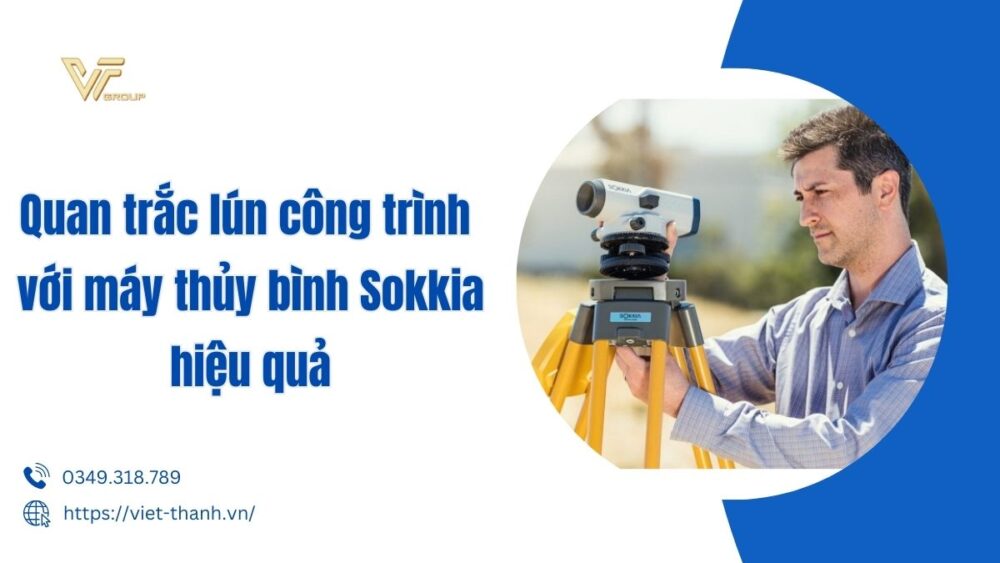 Quan trắc lún công trình với máy thủy bình Sokkia