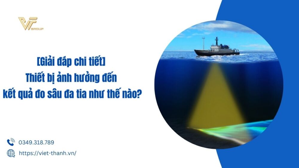 Thiết bị ảnh hưởng đến kết quả đo sâu đa tia