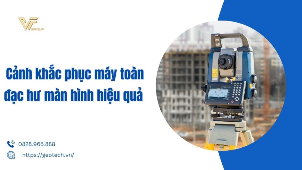 máy toàn đạc hư màn hình