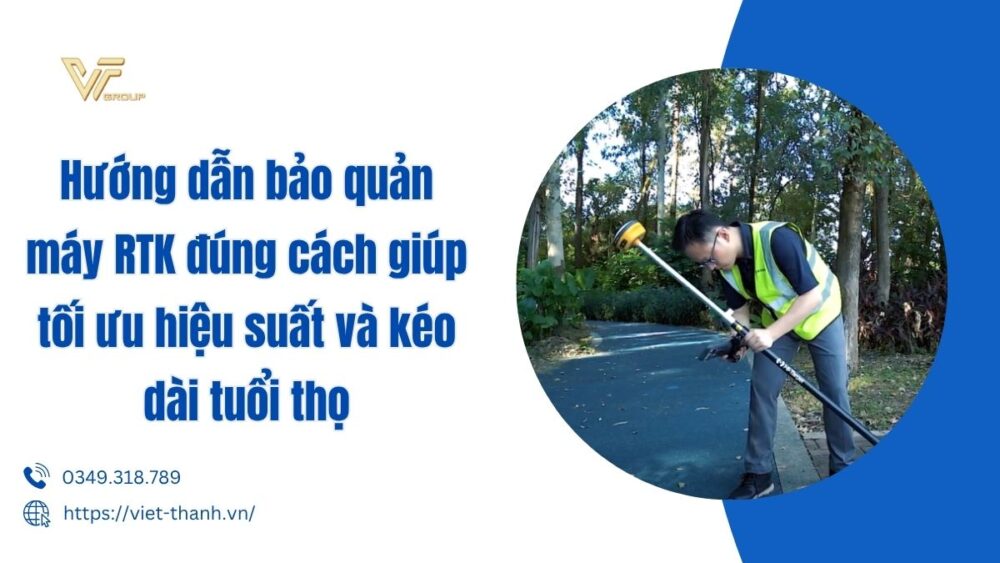 Hướng Dẫn Bảo Quản Máy Rtk đúng Cách Giúp Tối ưu Hiệu Suất Và Kéo Dài Tuổi Thọ  (4)