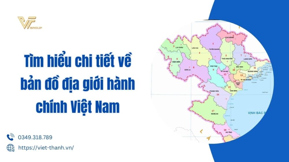 Tìm Hiểu Chi Tiết Về Bản đồ địa Giới Hành Chính Việt Nam