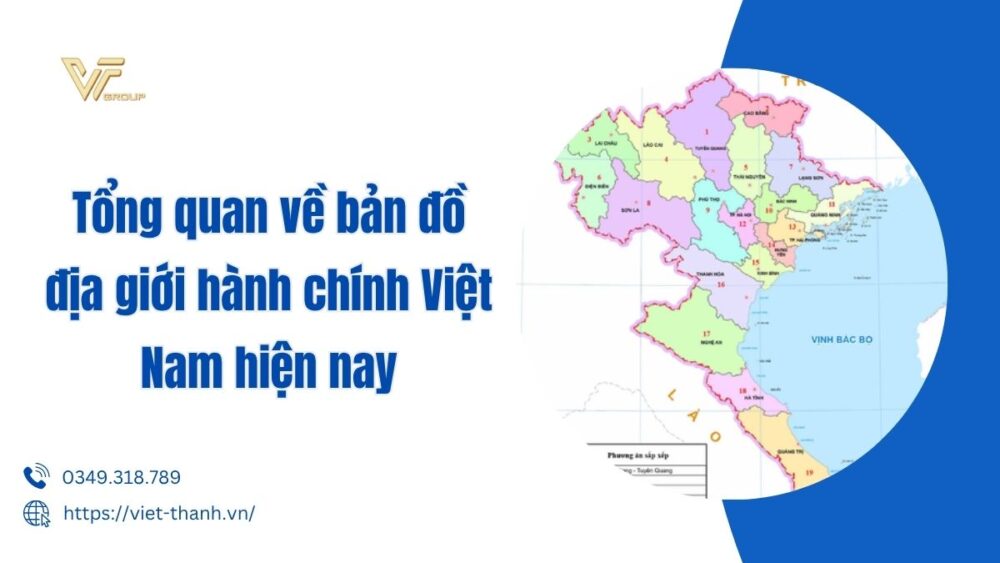 Tổng Quan Về Bản đồ địa Giới Hành Chính Việt Nam Hiện Nay