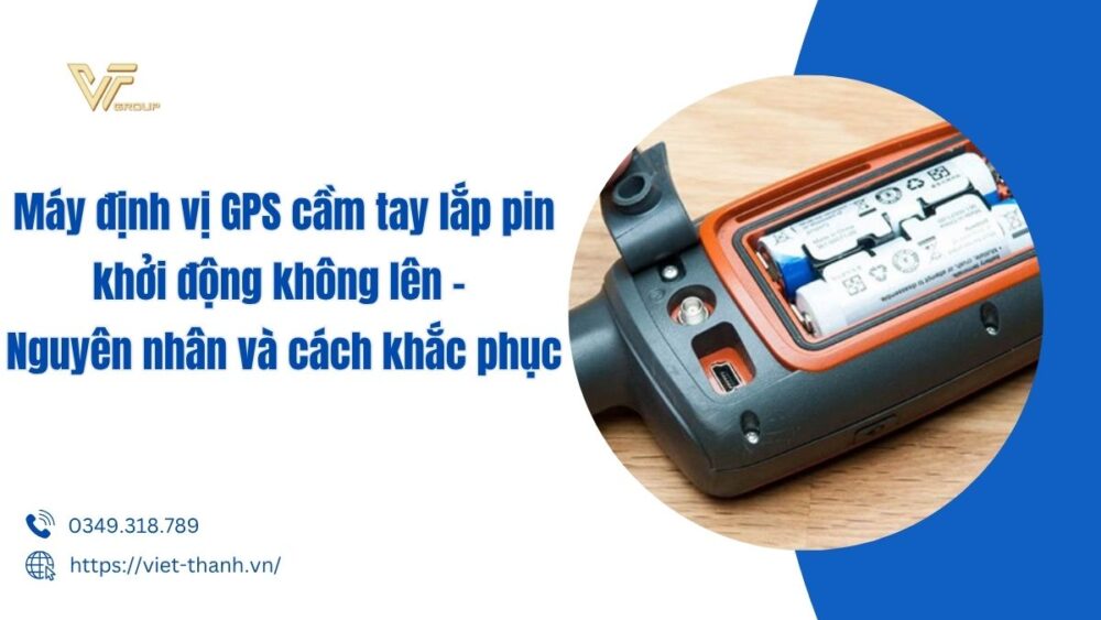 máy định vị GPS cầm tay lắp pin khởi động không lên