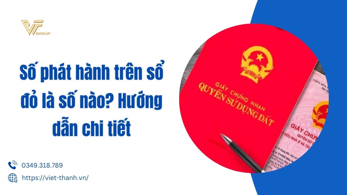 Số Phát Hành Trên Sổ đỏ Là Số Nào Hướng Dẫn Chi Tiết