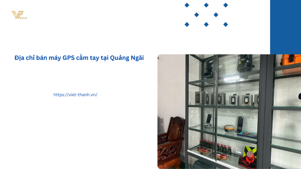 Địa chỉ bán máy GPS cầm tay tại Quảng Ngãi