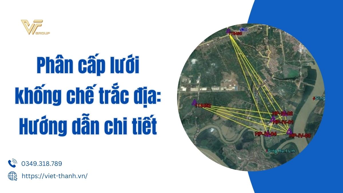 Phân Cấp Lưới Khống Chế Trắc địa Hướng Dẫn Chi Tiết
