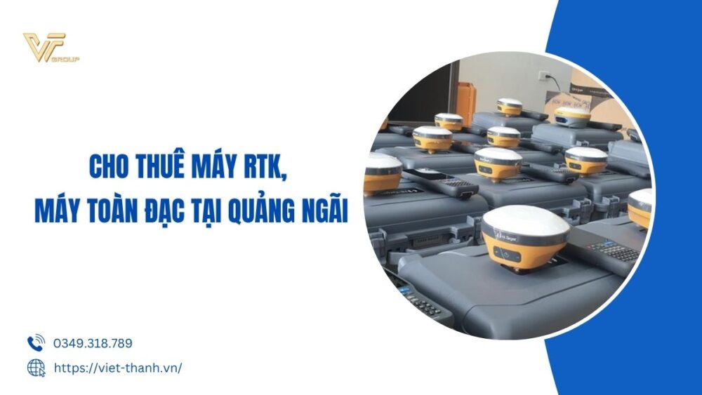 Thuê máy rtk, máy toàn đạc tại Quảng Ngãi